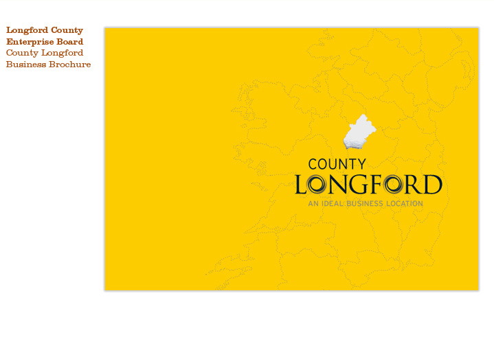 Longford County Enterprise Board - County Longford Business Brochure Longford County Enterprise Board - County Longford Business Brochure